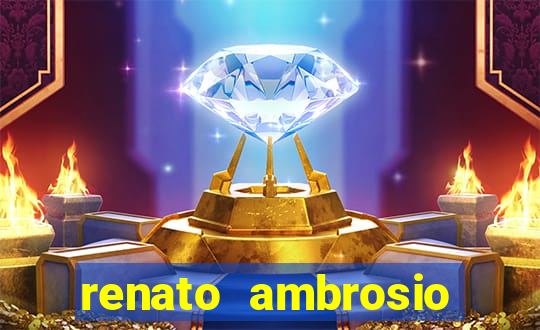 renato ambrosio viva sorte fortuna